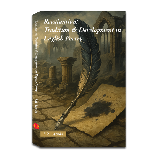 Revaluation: Tradition & Development in English Poetry