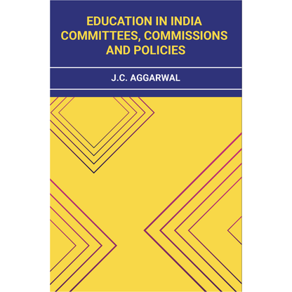 Education in India: Committees, Commissions and Policies