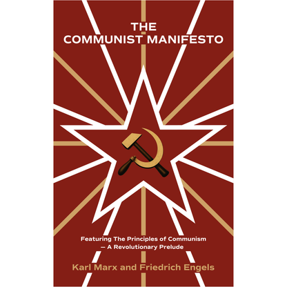 The Communist Manifesto (Includes "The Principles of Communism")